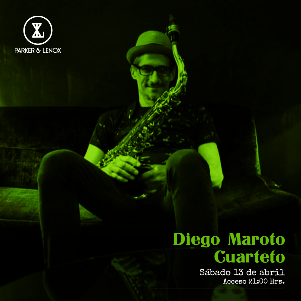 Jazz en CDMX: Diego Maroto Cuarteto | Parker & Lenox