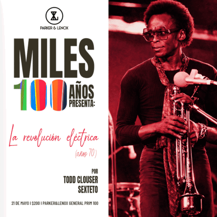 Jueves 21 de mayo | Miles 100 años presenta: La revolución eléctrica (años 70) por Todd Clouser Sexteto - Preventa